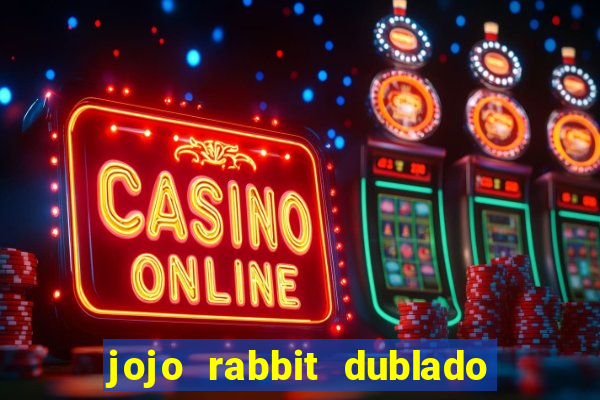 jojo rabbit dublado assistir online